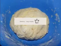 Knead the elastic, smooth and docile dough. Wrap t...