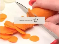 Peel the carrots and cut into thin slices. ...