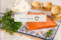 How to make tartlets with salmon? Prepare the ingr...