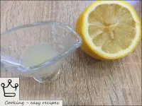 Squeeze the juice out of the lemon. ...